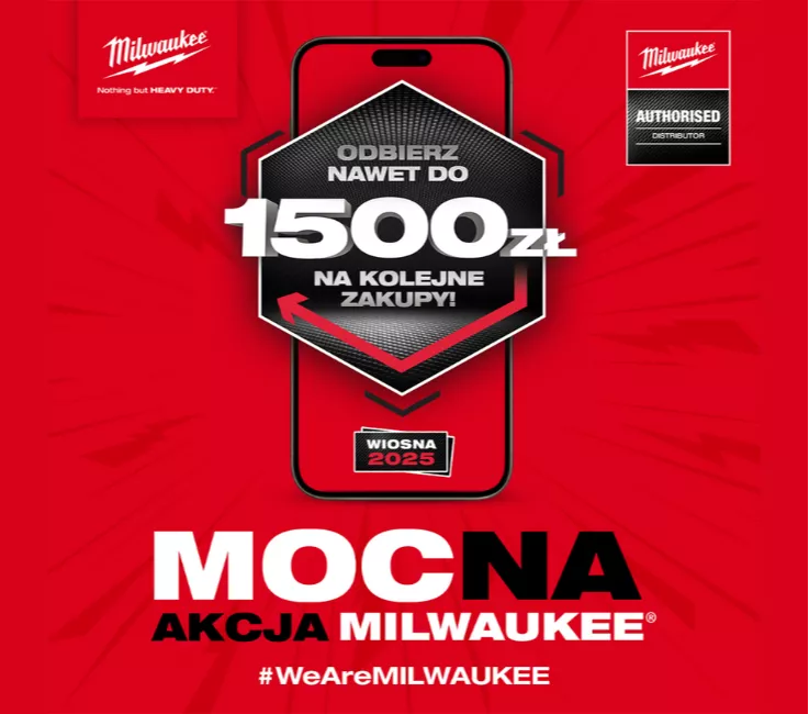 Mocna akcja Milwaukee zgarnij voucher do 1500 zł za zakupy