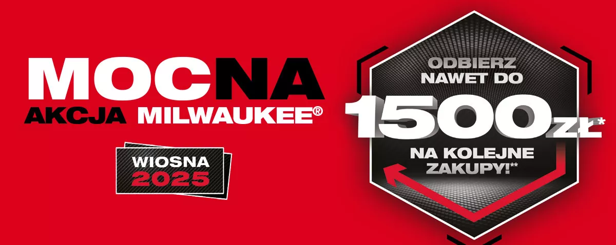 MOCNA AKCJA MILWAUKEE ZGARNIJ DO 1500 zł!